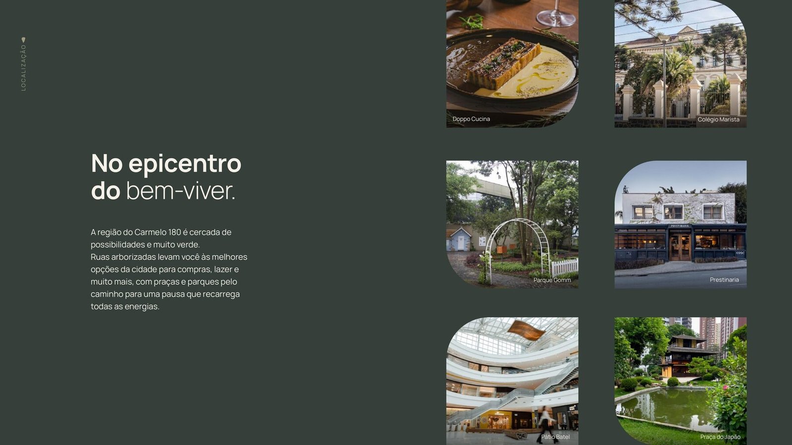 Doppo Cucina, Colégio Marista, Parque Gomm, Prestinaria, Pátio Batel e Praça do Japão, ao redor do Carmelo 180